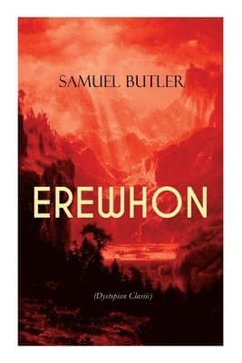 Erewhon (Dystopian Classic)
