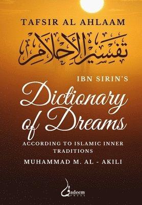 Ibn Sirin's Dictionary of Dreams: According to Islamic Inner Traditions