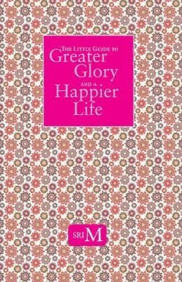 Little Guide to Greater Glory and A Happier Life