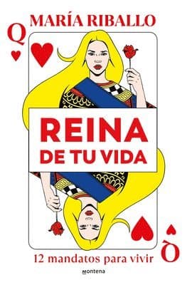 Reina de Tu Vida: 12 Mandatos Para Vivir / Queen of Your Life: 12 Rules to Live by