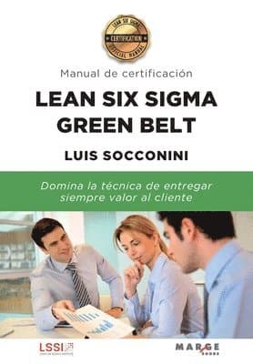 Lean Six Sigma Green Belt. Manual de certificación