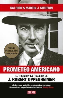 Prometeo Americano. El Libro Que Inspiró La Película Oppenheimer / American Prometheus