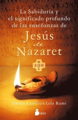Sabiduria Y El Significado Profundo de Las Enseñanzas de Jesus de Nazareth, La