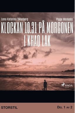Klockan 10.31 på morgonen i Khao Lak. Del 1