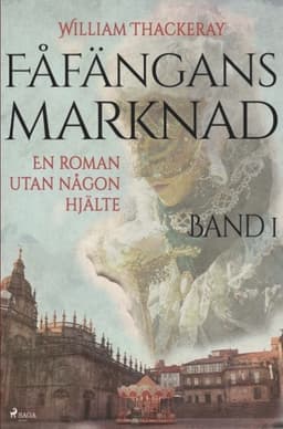 Fåfängans marknad, Bd 1, En roman utan någon hjälte