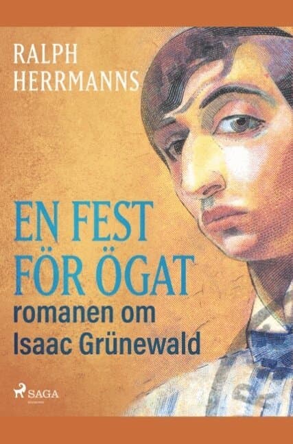 En fest för ögat : romanen om Isaac Grünewald