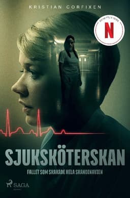 Sjuksköterskan : fallet som skakade hela Skandinavien