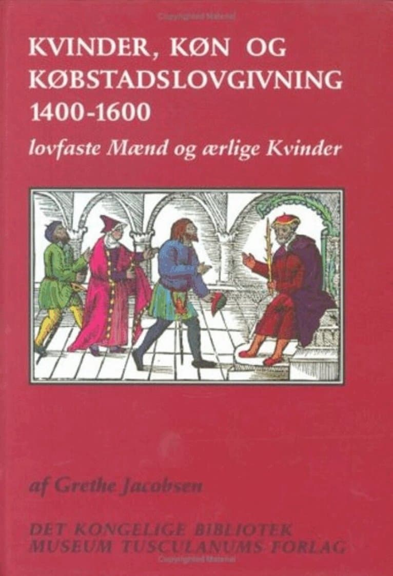 Kvinder, køn og købstadslovgivning 1400-1600