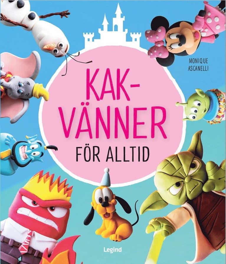 Kakvänner för alltid : tårtor, cupcakes och mycket mer