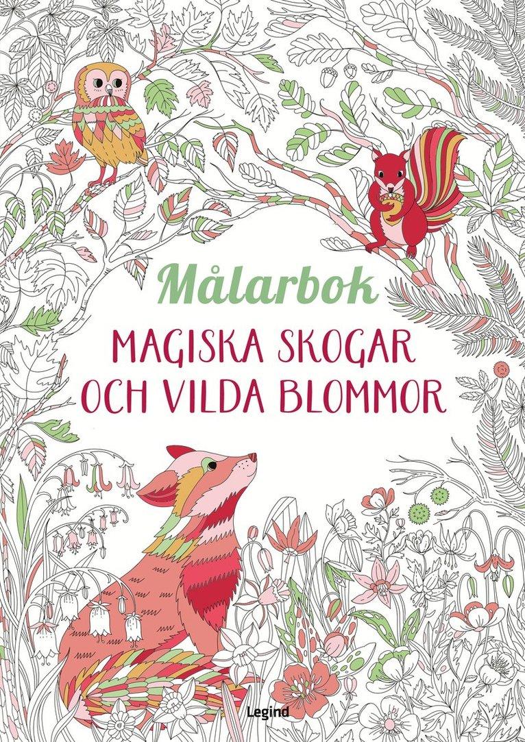 Målarbok. Magiska skogar och vilda blommor