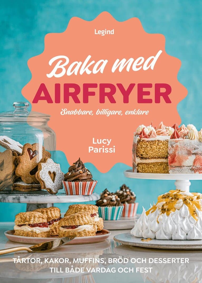 Baka med airfryer : snabbare, billigare, enklare
