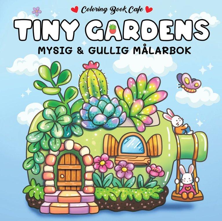 Tiny Gardens. Mysig och gullig Cozy Coloring målarbok från Coloring Book Cafe