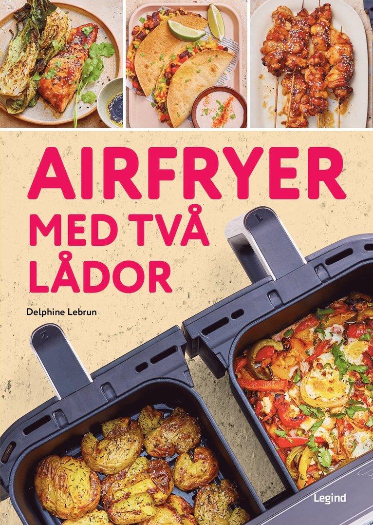 Airfryer med två lådor : dubbel så bra