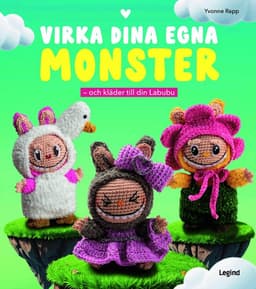 Virka dina egna monster : och kläder till din Labubu