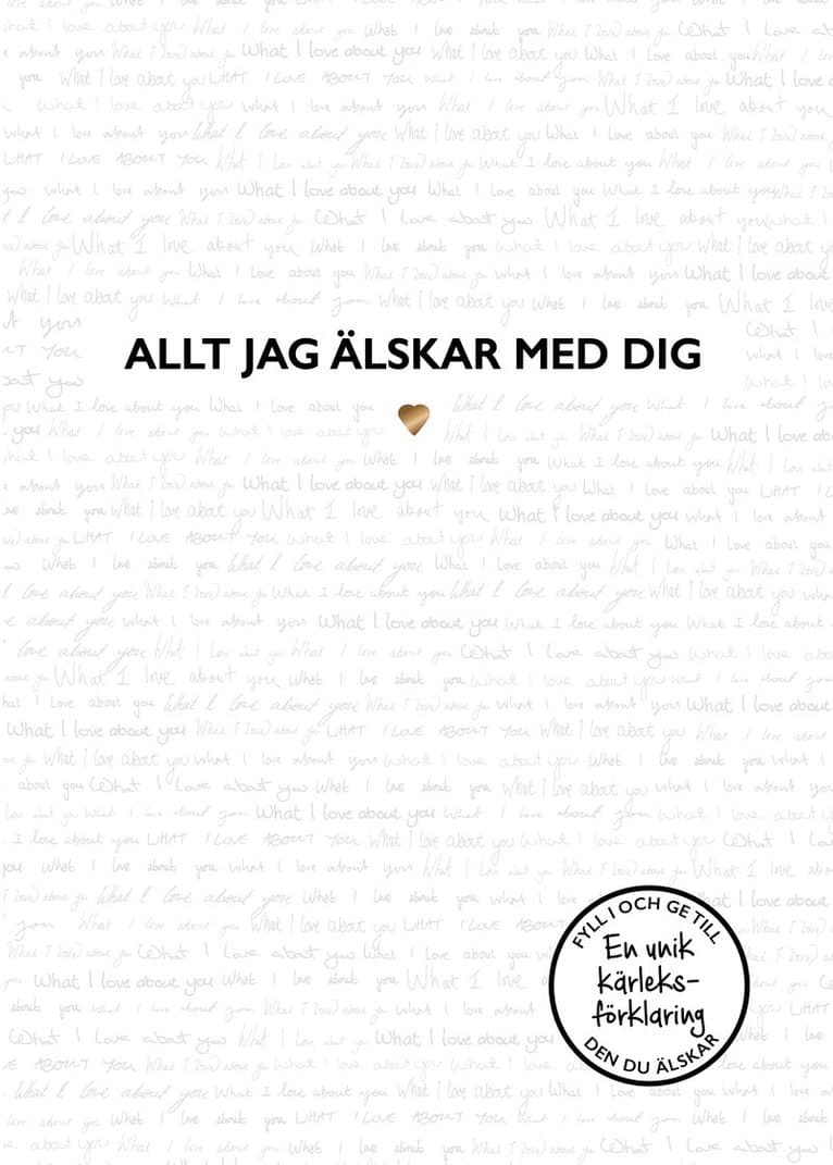 Allt jag älskar med dig : en kärleks fylla-i-bok