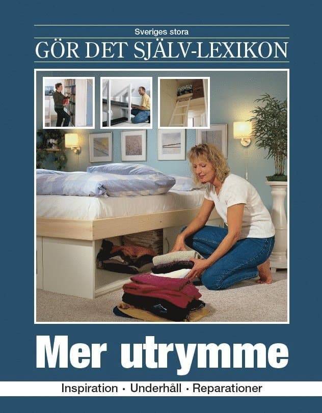 Mer utrymme : inspiration, underhåll, reparationer