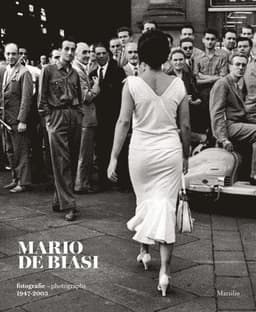 Mario De Biasi: Photographs 1947–2003