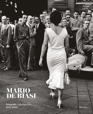 Mario De Biasi: Photographs 1947–2003