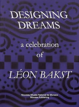 Designing Dreams: A Celebration of Leon Bakst