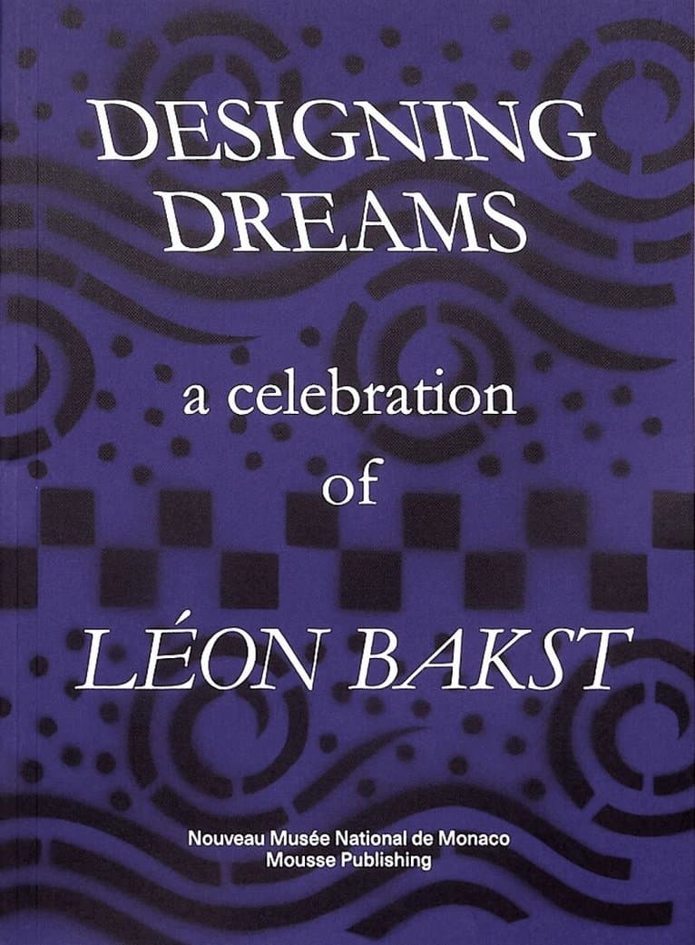 Designing Dreams: A Celebration of Leon Bakst
