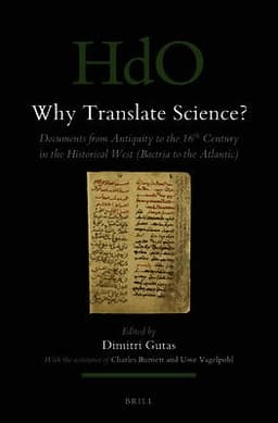 Why Translate Science?: Documents from Antiquity to the 16th Century in the Historical West (Bactria to the Atlantic)