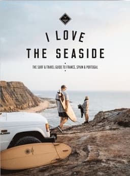 I Love the Seaside - France, Spain & Portugal