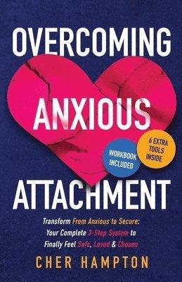 Overcoming Anxious Attachment