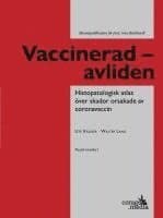 Vaccinerad - avliden : histopatologisk atlas över skador orsakade av coronavaccin