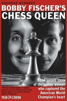 Bobby Fischer's Chess Queen: The Untold Story of the Indian Woman Who Captured the American World Champion's Heart