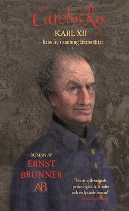 Carolus Rex : hans liv i sanning återberättat
