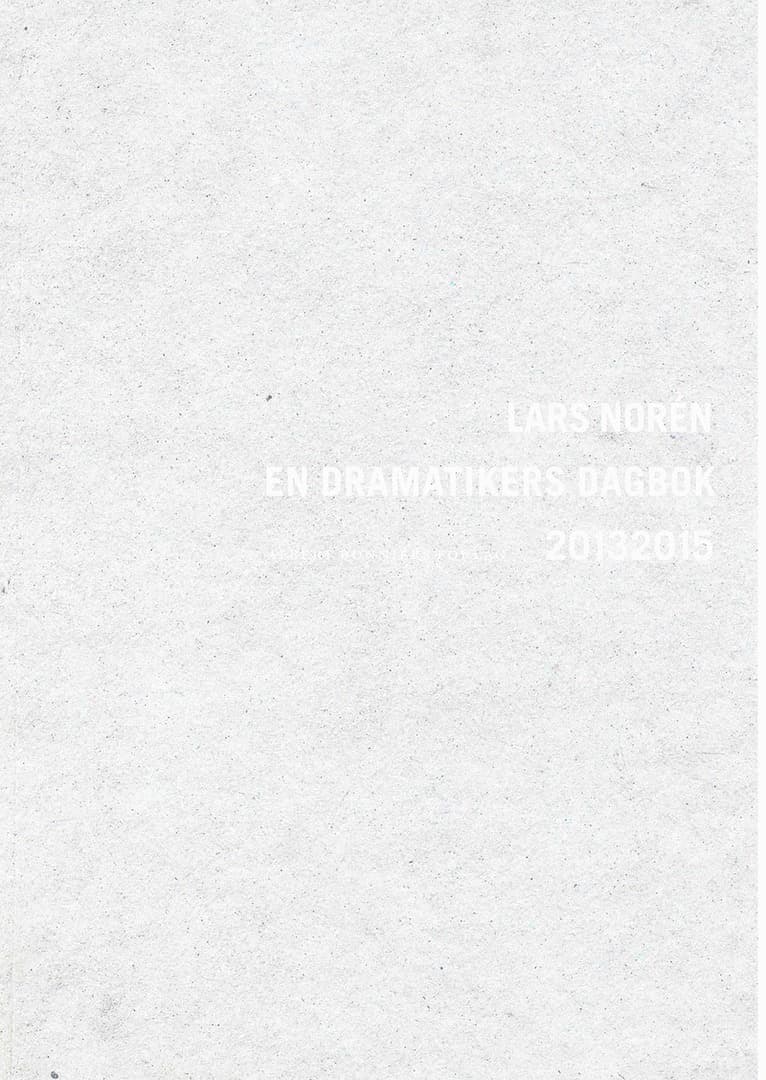 En dramatikers dagbok 2013-2015