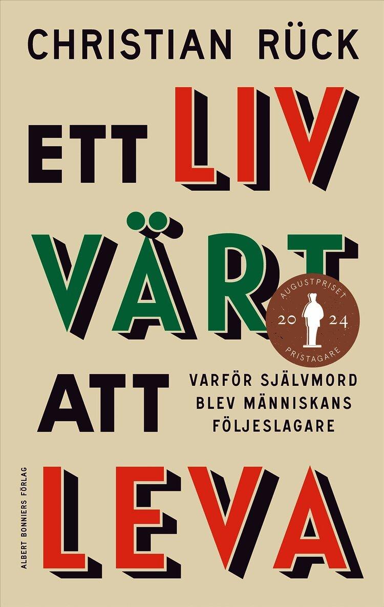 Ett liv värt att leva : varför självmord blev människans följeslagare