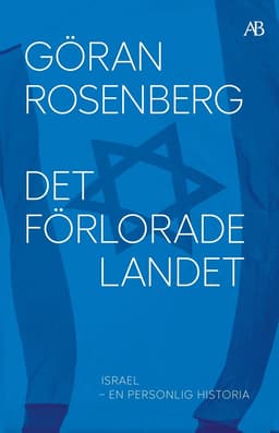Det förlorade landet : Israel - en personlig historia