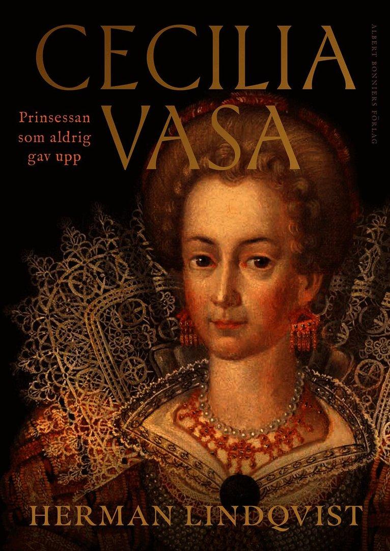 Cecilia Vasa : prinsessan som aldrig gav upp