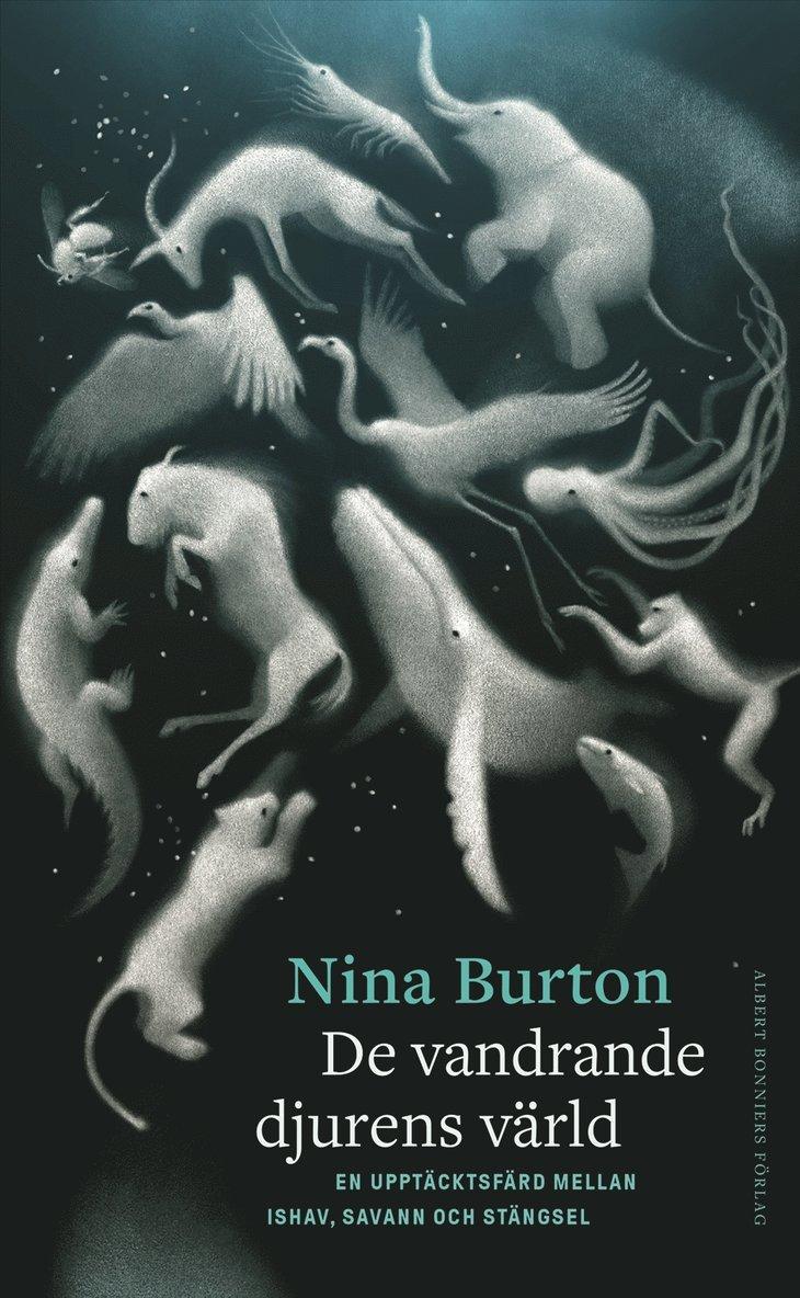 De vandrande djurens värld : en upptäcktsfärd mellan ishav, savann och stängsel