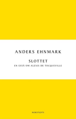 Slottet : en essä om Alexis de Tocqueville