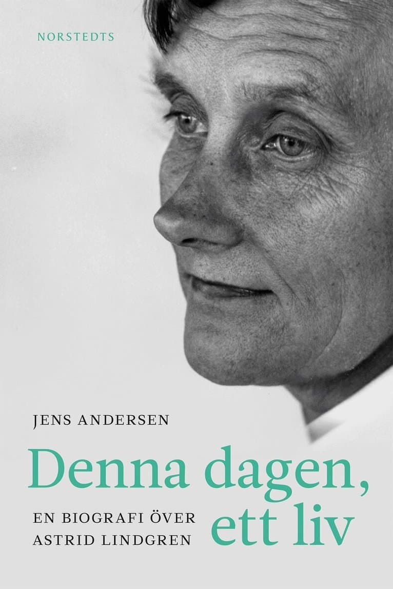 Denna dagen, ett liv : en biografi över Astrid Lindgren