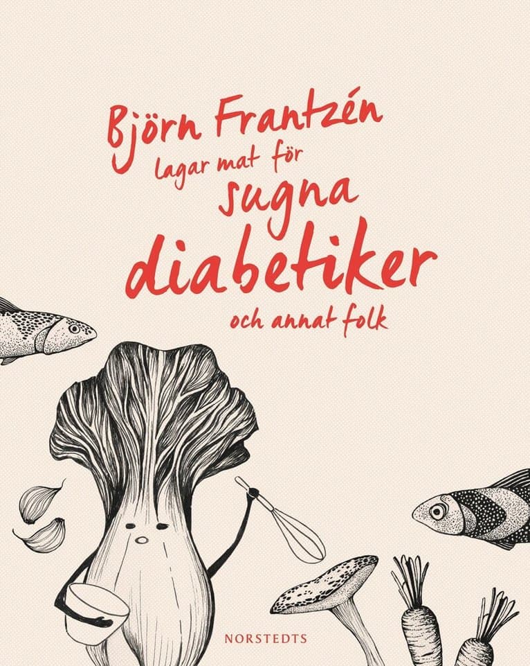 Omslag till boken Björn Frantzén lagar mat för sugna diabetiker och annat folk av Björn Frantzén