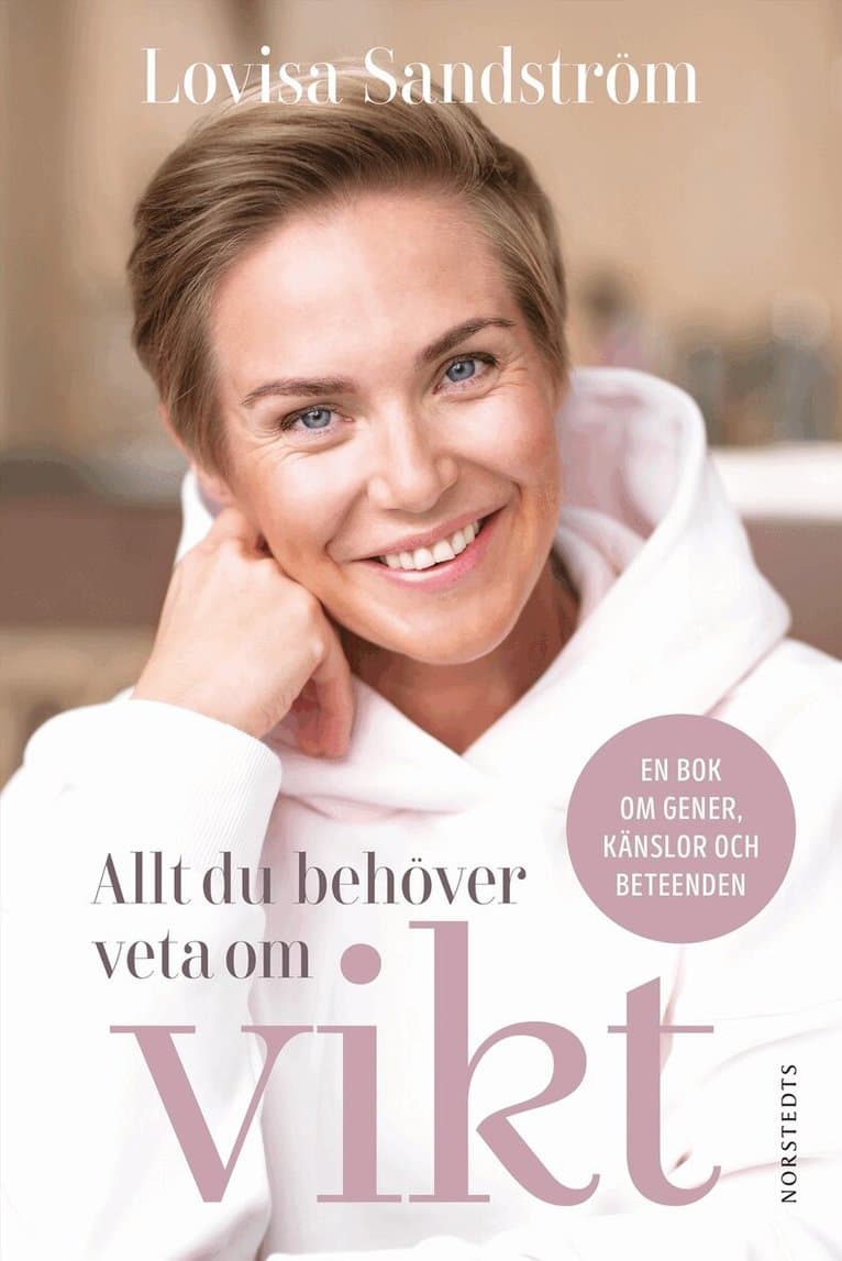 Allt du behöver veta om vikt : en bok om gener, känslor och beteenden