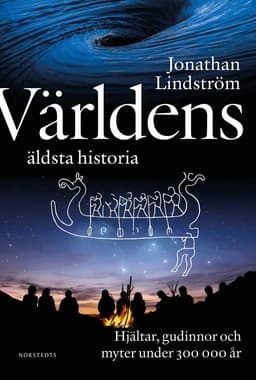 Världens äldsta historia : hjältar, gudinnor och myter under 300 000 år