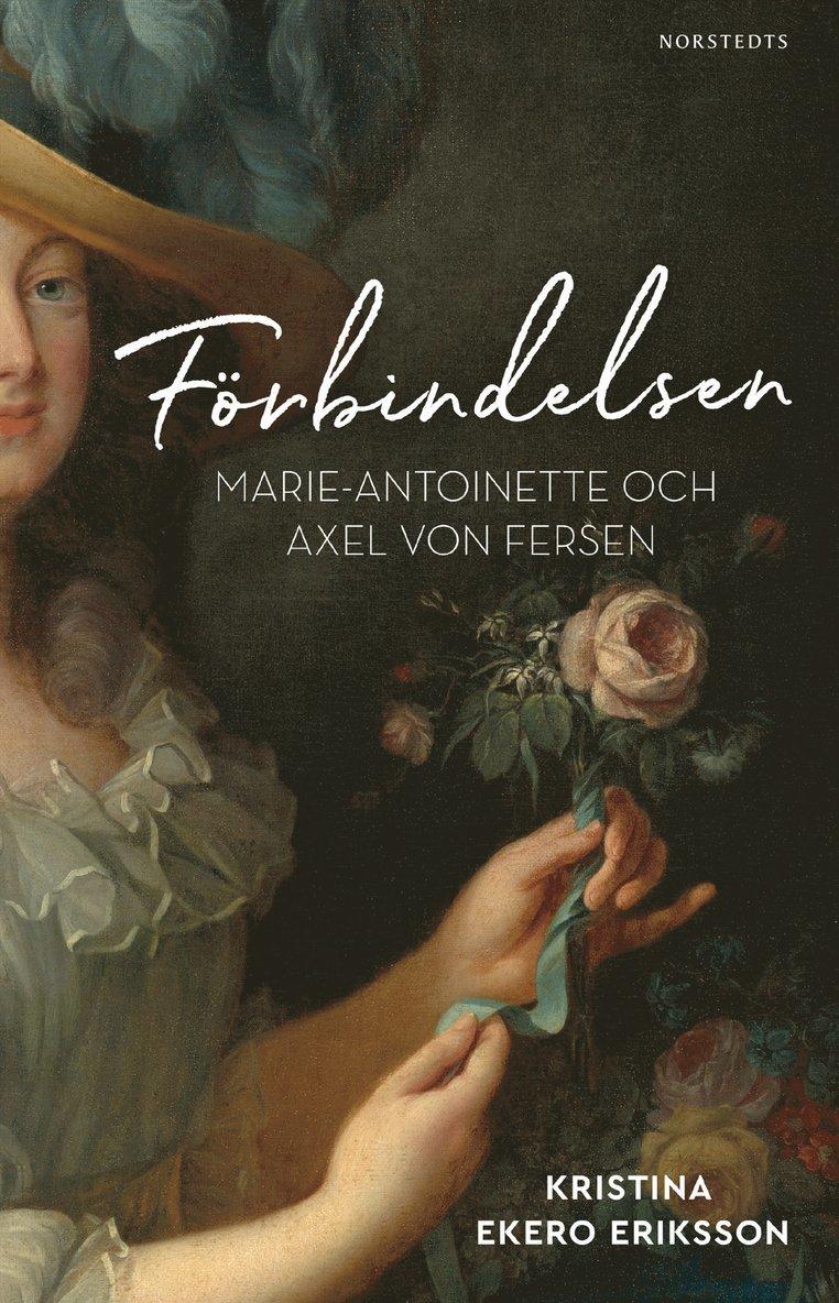 Förbindelsen : Marie-Antoinette och Axel von Fersen