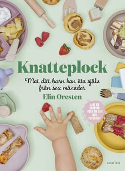 BLW på svenska : en introduktion till Baby-Led Weaning