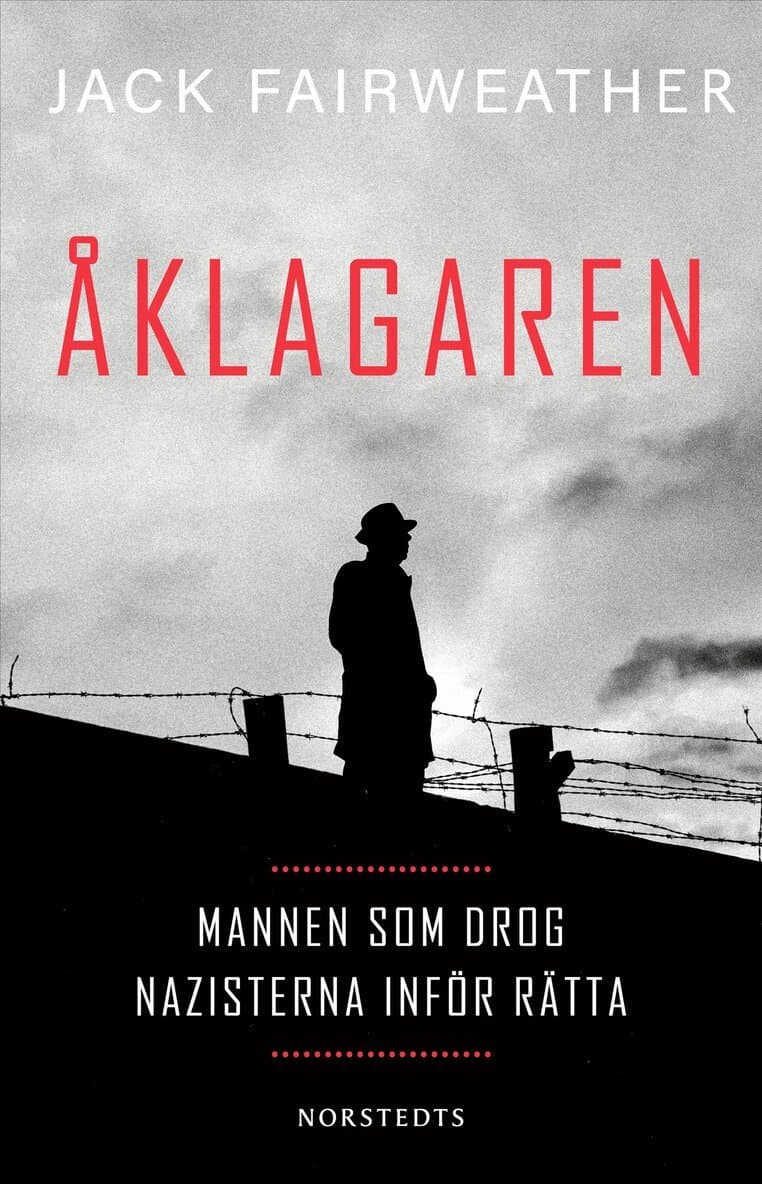 Åklagaren : mannen som drog nazisterna inför rätta