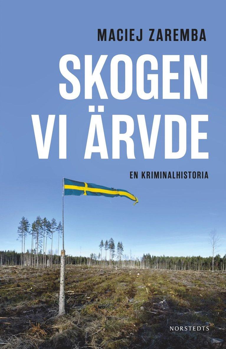 Skogen vi ärvde : en kriminalhistoria