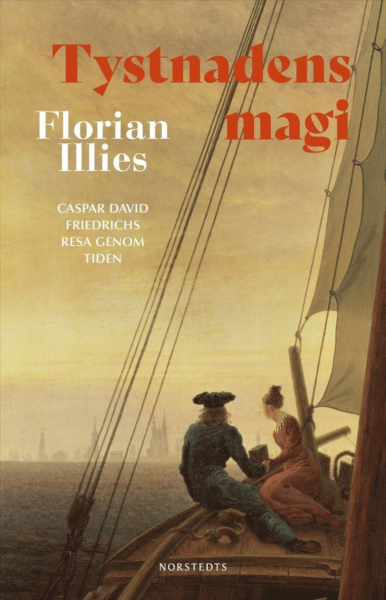 Tystnadens magi : Caspar David Friedrichs resa genom tiden