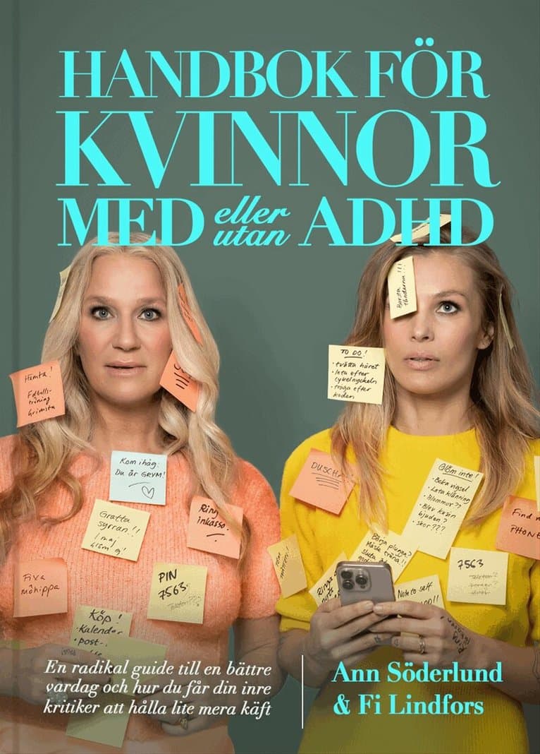 Handbok för kvinnor med (eller utan) ADHD : en radikal guide till en bättre vardag och hur du får din inre kritiker att hålla lite mera käft