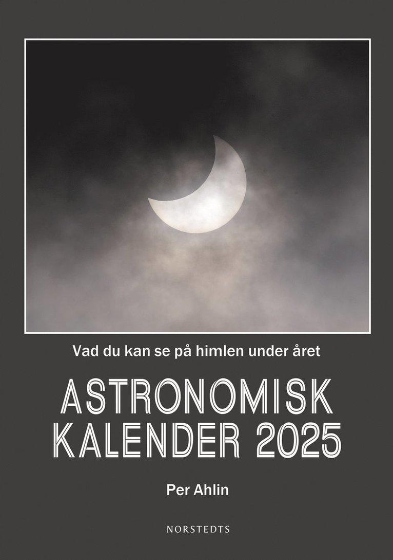 Astronomisk kalender 2025 : vad du kan se på himlen under året