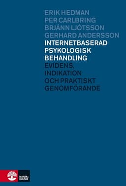 Internetbaserad psykologisk behandling : Evidens, indikation och praktiskt genomförande
