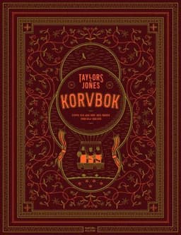 Taylors & Jones Korvbok : stoppa och laga korv med smaker från hela världen