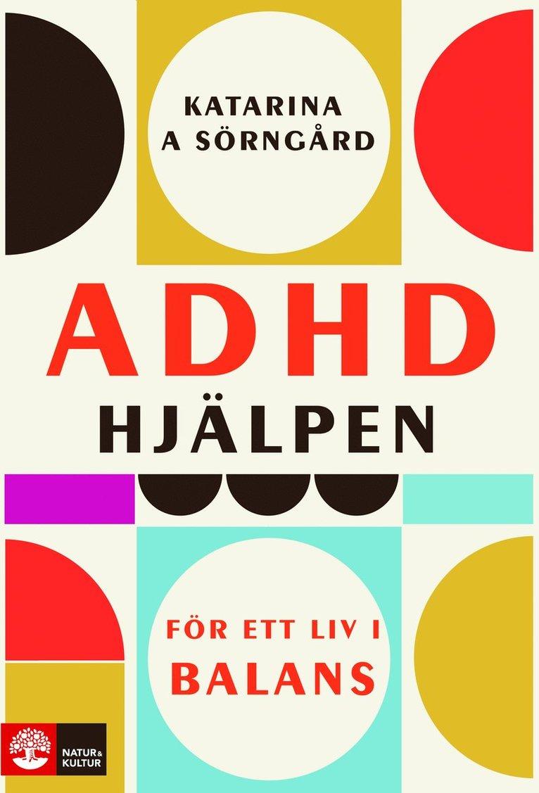 ADHD-hjälpen : för ett liv i balans